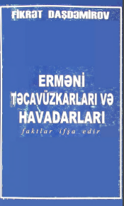 Erməni təcavüzkarları və havadarları (faktlar ifşa edir).